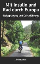 Mit Insulin Und Rad Durch Europa - Reiseplanung Und Durchfuhrung