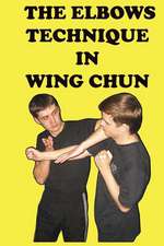 The Elbows Technique in Wing Chun