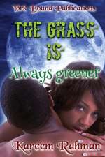 The Grass Is Always Greener