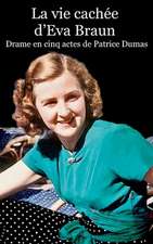 La Vie Cachee D'Eva Braun