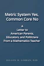 Metric System Yes, Common Core No