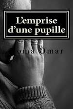 L'Emprise D'Une Pupille