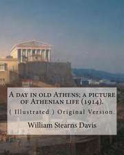 A Day in Old Athens; A Picture of Athenian Life (1914).by