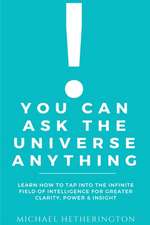 You Can Ask the Universe Anything