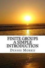 Finite Groups - A Simple Introduction