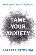 TAME YOUR ANXIETY RETRAINING