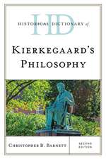 Barnett, C: Historical Dictionary of Kierkegaard's Philosoph