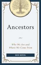 Ancestors: Who We Are and Where We Come From