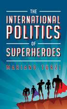 INTERNATIONAL POLITICS OF SUPERHEROES