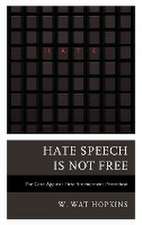 Hopkins, W: Hate Speech Is Not Free