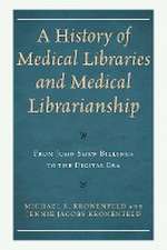 A History of Medical Libraries and Medical Librarianship