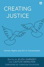 Creating Justice: Human Rights and Art in Conversation