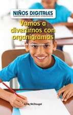 Vamos a Divertirnos Con Organigramas