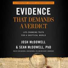 Evidence That Demands a Verdict: Life-Changing Truth for a Skeptical World