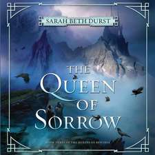 The Queen of Sorrow: Book Three of the Queens of Renthia