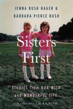 Sisters First: Stories from Our Wild and Wonderful Life