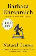 Natural Causes: An Epidemic of Wellness, the Certainty of Dying, and Killing Ourselves to Live Longer