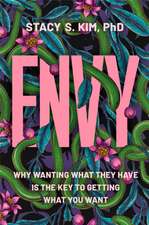 Envy: Why Wanting What They Have is the Key to Getting What You Want