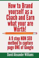 How to Brand Yourself as a Coach and Earn What You Are Worth!