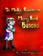 Dr. Mike Randomercam and His Merry Band of Badgers