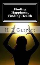 Finding Happiness, Finding Health