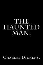 The Haunted Man by Charles Dickens.