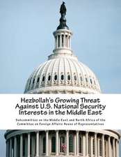 Hezbollah's Growing Threat Against U.S. National Security Interests in the Middle East