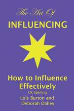 The Art of Influencing - How to Influence Effectively, UK Spelling