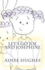 Let's Go Joe and Josephine