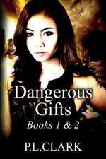 Dangerous Gifts Books 1 & 2