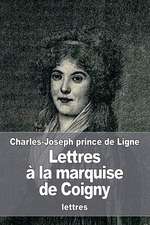 Lettres a la Marquise de Coigny