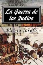 La Guerra de Los Judios (Spanish Edition)