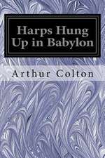 Harps Hung Up in Babylon
