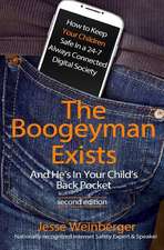 The Boogeyman Exists; And He's in Your Child's Back Pocket (2nd Edition)