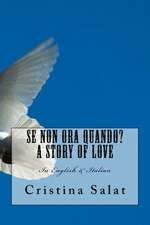 Se Non Ora Quando? a Story of Love