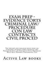 Exam Prep - Evidence Torts Criminal Law/Procedure Con Law Contracts Civil Proced