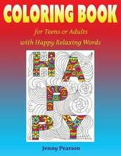 Coloring Book for Teens or Adults with Happy Relaxing Words