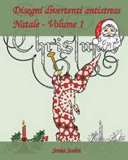 Disegni Divertenti Antistress - Natale - Volume 1