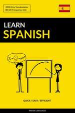 Learn Spanish - Quick / Easy / Efficient