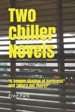 Two Chiller Novels