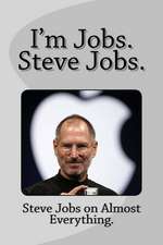 I'm Jobs. Steve Jobs.