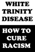 White Trinity Disease