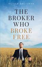 The Broker Who Broke Free