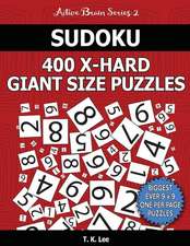 Sudoku 400 Extra Hard Giant Size Puzzles to Keep Your Brain Active for Hours