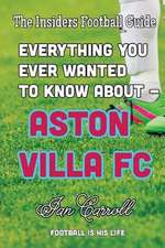 Everything You Ever Wanted to Know about - Aston Villa FC