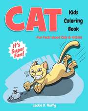 Cat Kids Coloring Book +Fun Facts about Cats & Kittens