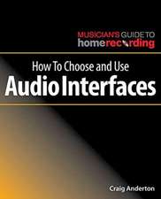 How To Choose and Use Audio Interfaces