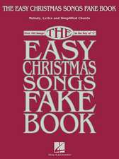 The Easy Christmas Songs Fake Book: 100 Songs in the Key of C