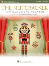 The Nutcracker for Classical Flute Players: 10 Selections from the Ballet with Online Piano Accompaniments