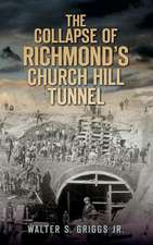 The Collapse of Richmond's Churchill Tunnel